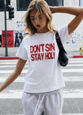 DON'T SIN STAY HOLY TSHIRT